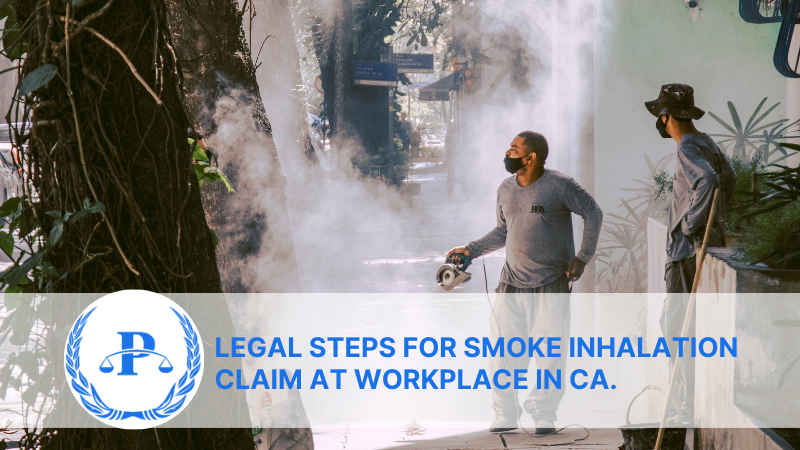 Legal Steps for Smoke Inhalation Claim at Workplace in CA. | Pistiolas