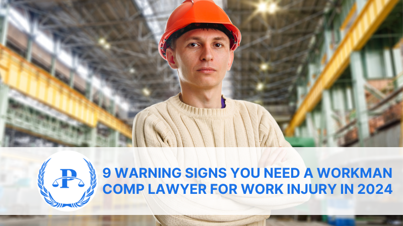 9 Warning Signs You Need a Workman Comp Lawyer for Work Injury in 2024 | Pistiolas Law