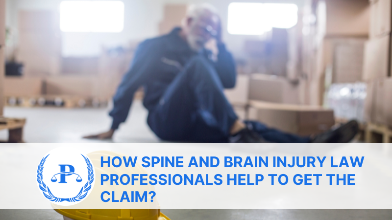How Spine and brain injury law professionals help to get the claim | Pistiolas