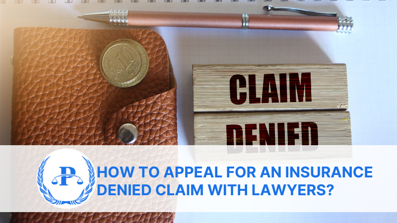How to appeal for an insurance denied claim with lawyers | Pistiolas