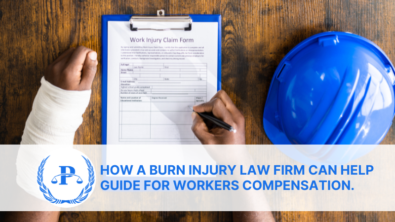 How a Burn Injury Law Firm Can Help Guide for Workers Compensation. | Pistiolas Law