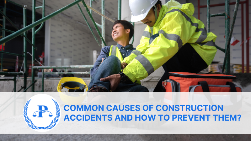 Common Causes of Construction Accidents and How to Prevent Them | Pistiolas Law