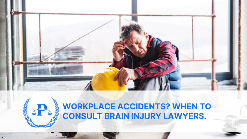 Workplace accidents When to consult brain injury lawyers. | Pistiolas Law