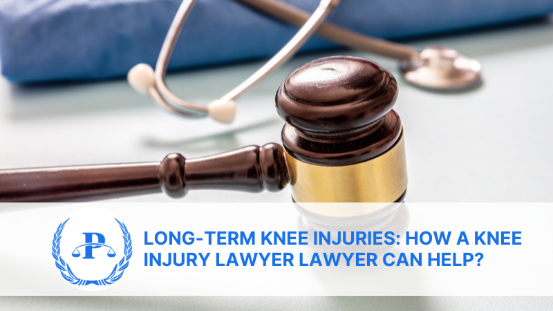 Long-term Knee Injuries How a knee injury lawyer Lawyer Can Help | Pistiolas Law