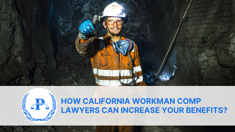 How California Workman Comp Lawyers Can Increase Your Benefits | Pistiolas Law