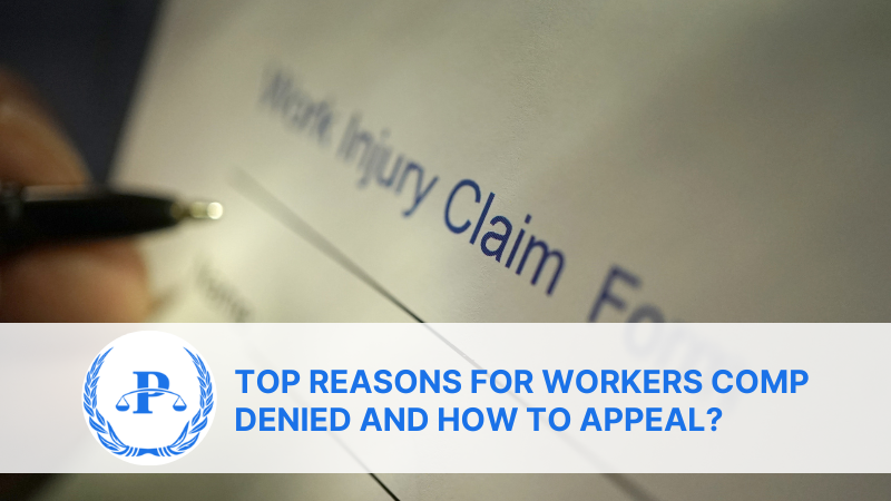 Top Reasons For Workers Comp Denied and How to Appeal?