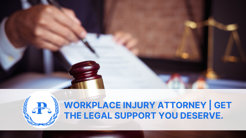 Workplace Injury Attorney | Get the legal Support You Deserve.